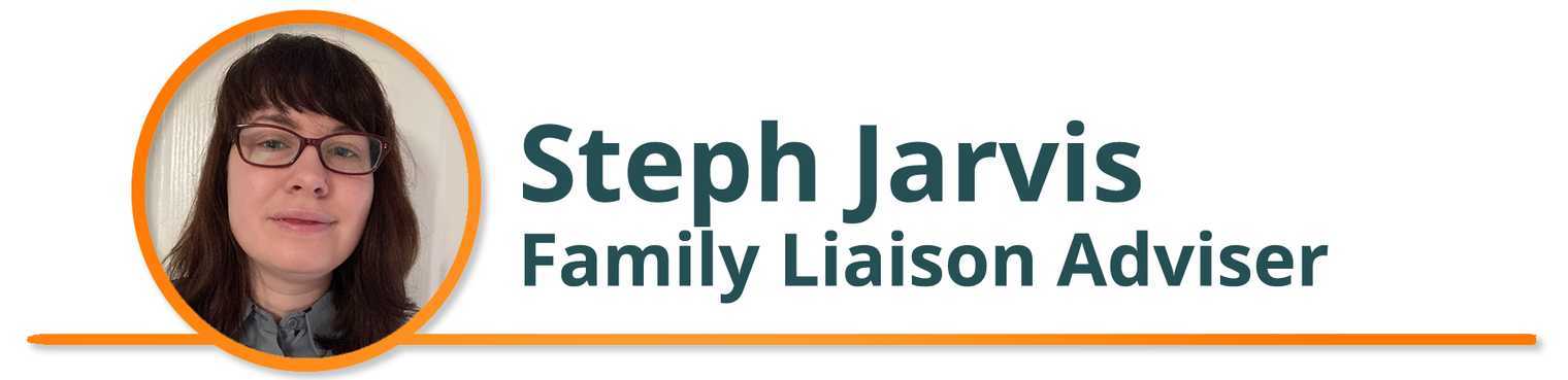 Steph Jarvis- Family Liaison Adviser - Autumna