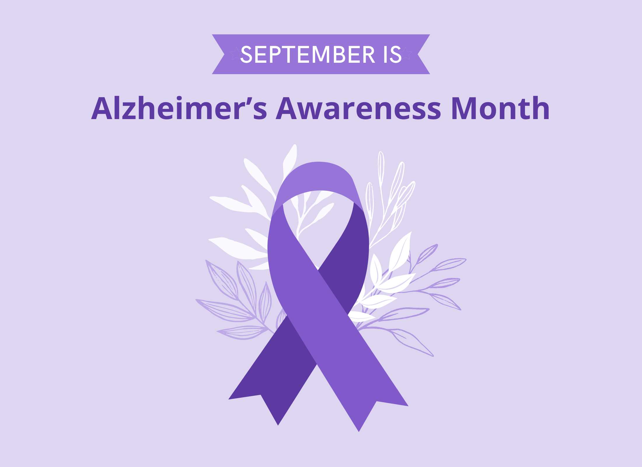 Text that says September is Alzheimer's Awareness Month on a light purple background with a dark purple ribbon front and centre with a bunch of leaves behind it.